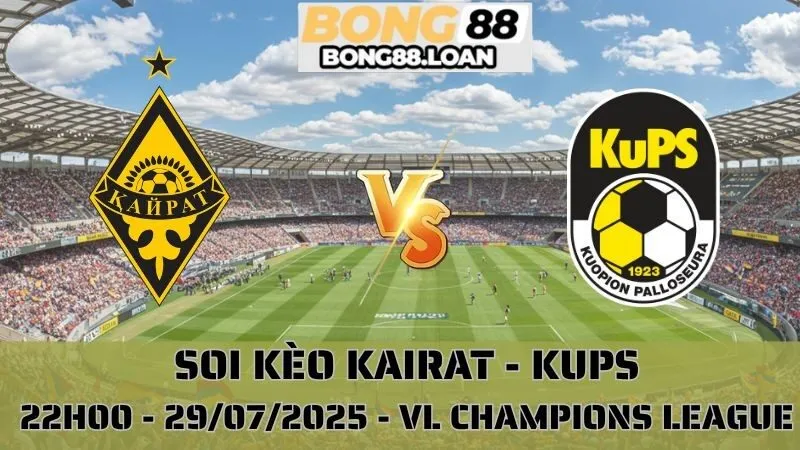 Nhận Định VL Champions League - Kairat vs KuPs - 29/07/2025