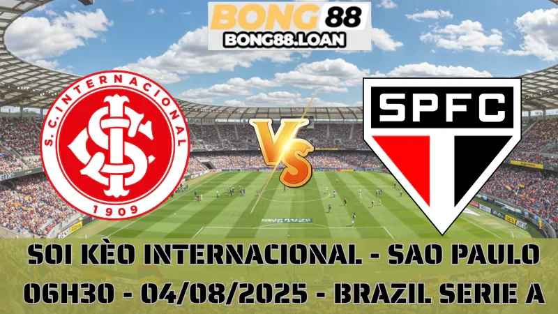 Soi Kèo Internacional vs Sao Paulo - Brazil Serie A - 04/08/2025