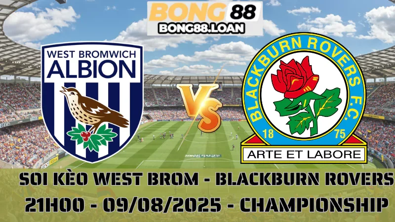 Soi Kèo West Brom vs Blackburn Rovers - Championship - 09/08/2025
