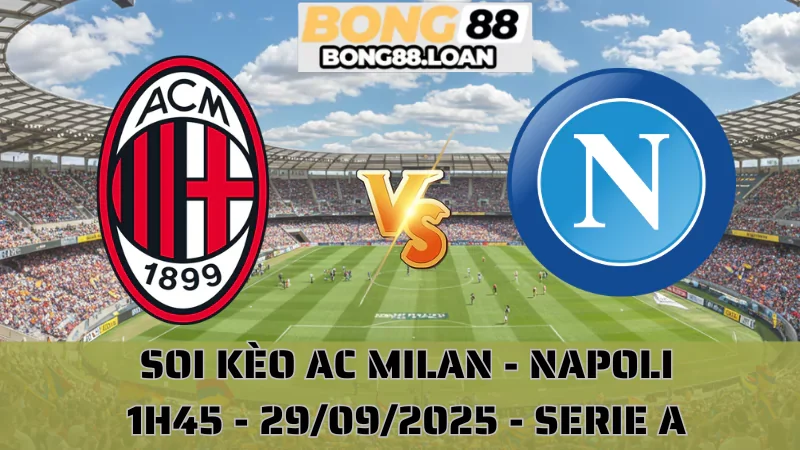Soi Kèo AC Milan Vs Napoli