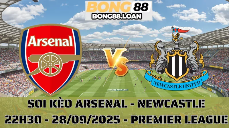 Soi Kèo Arsenal Vs Newcastle