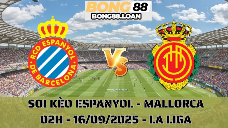 Soi Kèo Espanyol Vs Mallorca - La Liga