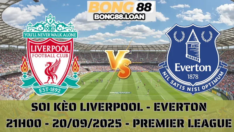 Soi Kèo Liverpool Vs Everton