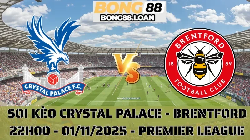Soi Kèo Crystal Palace Vs Brentford