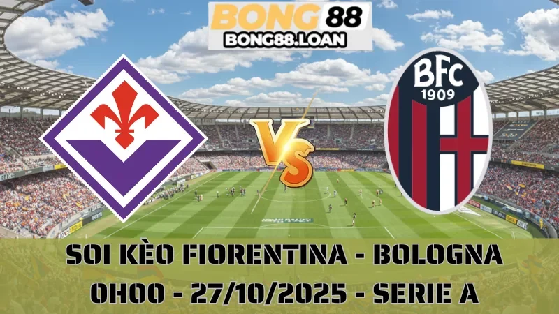 Soi Kèo Fiorentina Vs Bologna