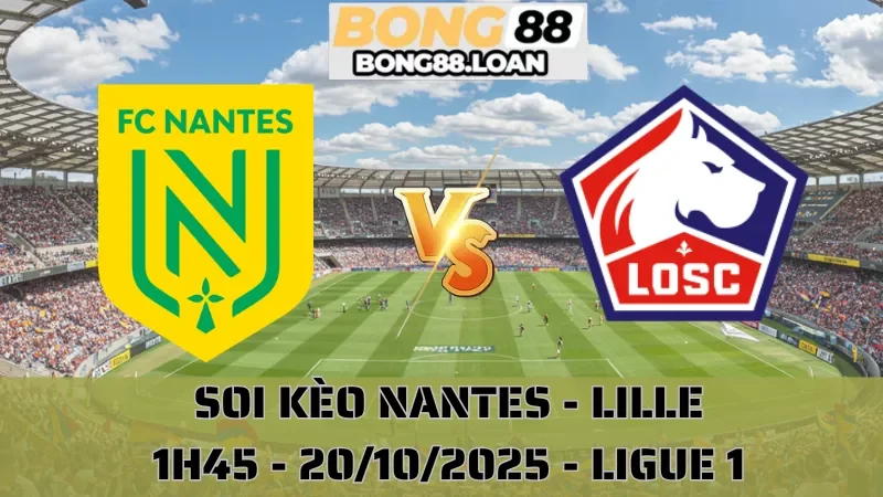 Soi Kèo Nantes Vs Lille