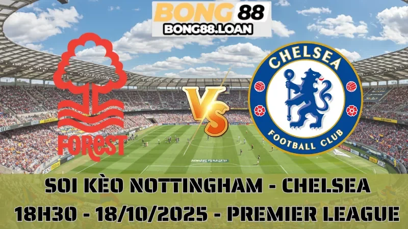Soi Kèo Nottingham Vs Chelsea