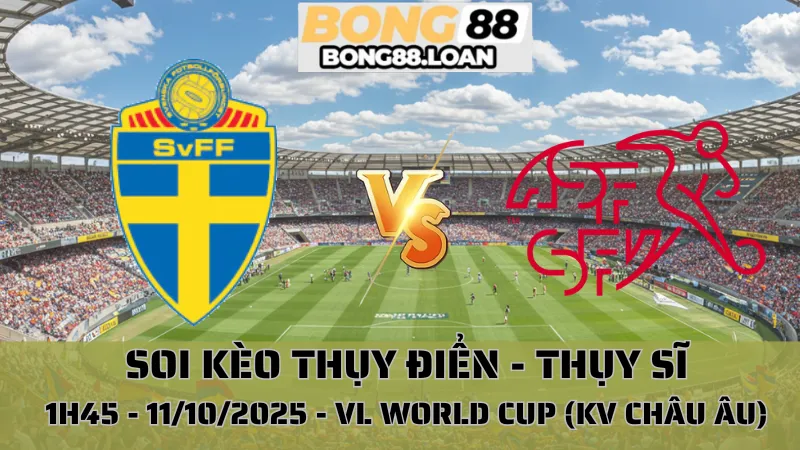 Soi Kèo Thụy Điển Vs Thụy Sỹ