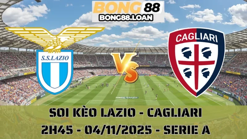 Soi Kèo Lazio Vs Cagliari