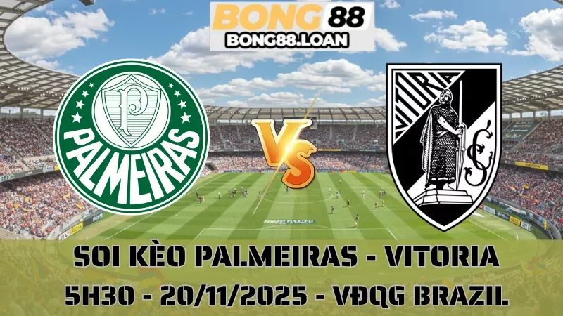 Soi Kèo Palmeiras Vs Vitoria - Serie A Brazil - 20/11/2025