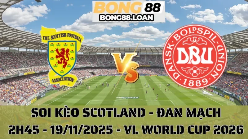 Soi Kèo Scotland Vs Đan Mạch