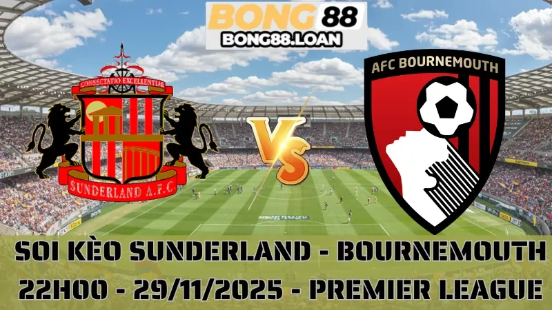 Soi Kèo Sunderland Vs Bournemouth