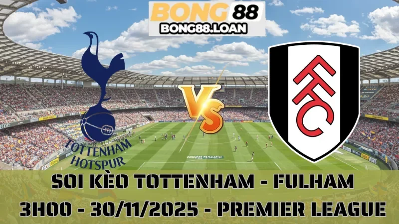 Soi Kèo Tottenham Vs Fulham