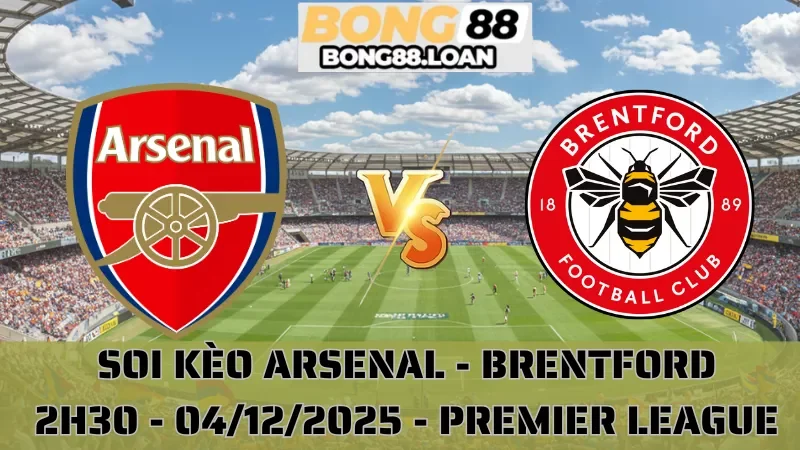 Soi Kèo Arsenal Vs Brentford