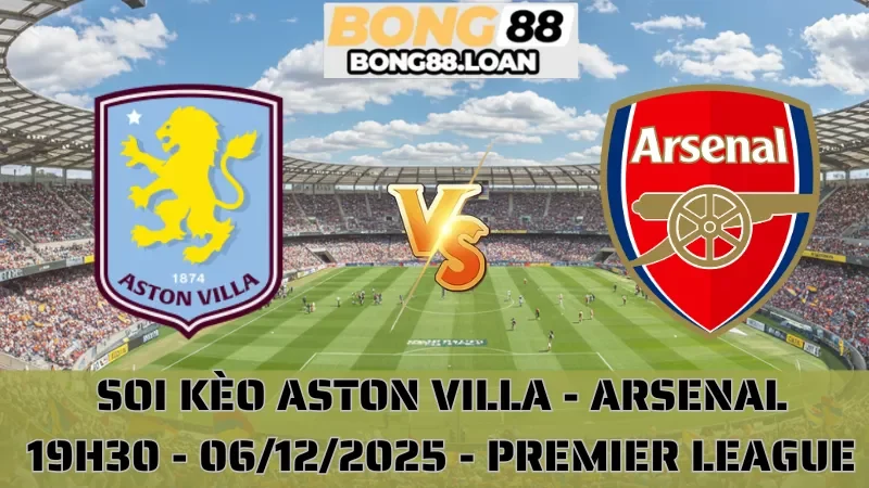 Soi Kèo Aston Villa Vs Arsenal