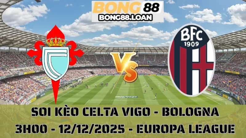Soi Kèo Celta Vigo Vs Bologna