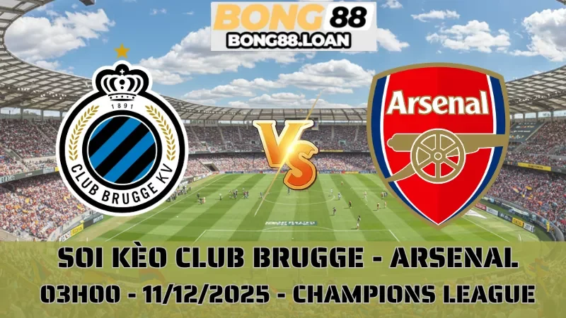 Soi Kèo Club Brugge Vs Arsenal