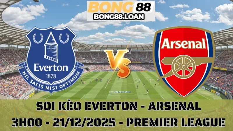 Soi Kèo Everton Vs Arsenal