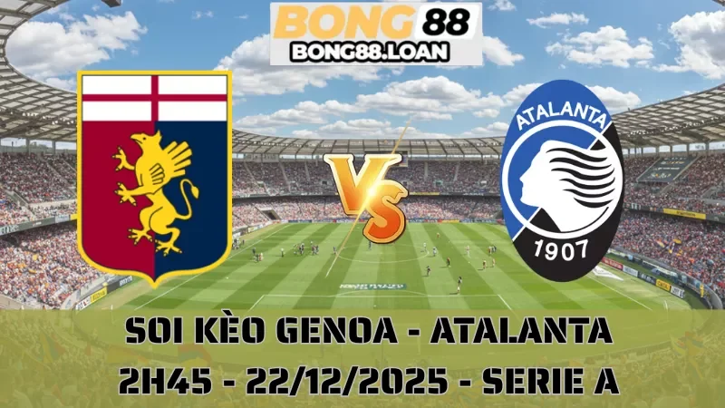 Soi Kèo Genoa Vs Atalanta