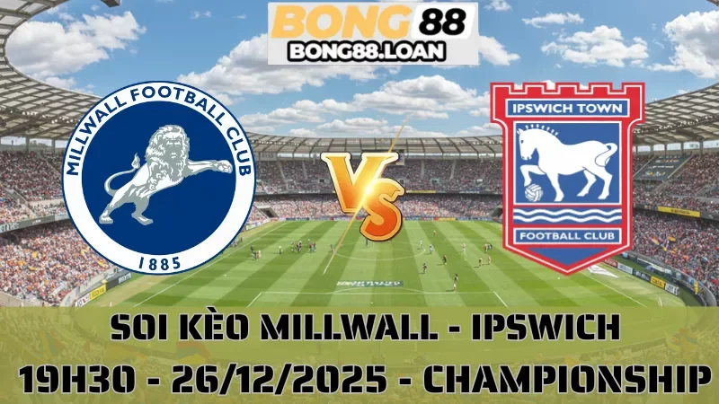 Soi Kèo Millwall Vs Ipswich