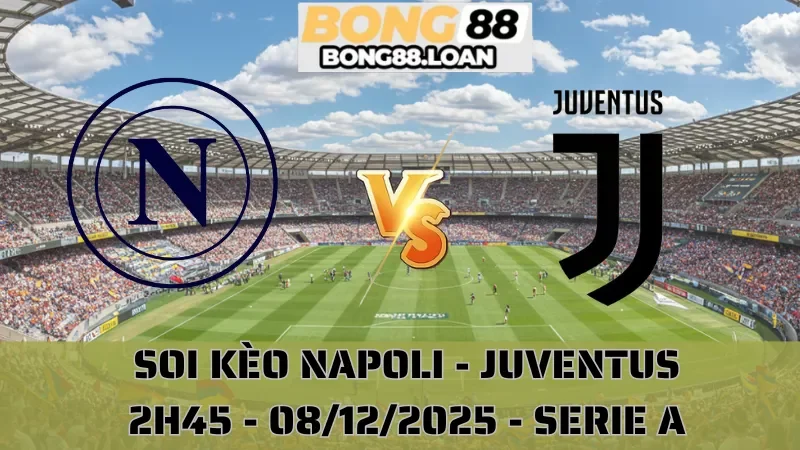 Soi Kèo Napoli Vs Juventus