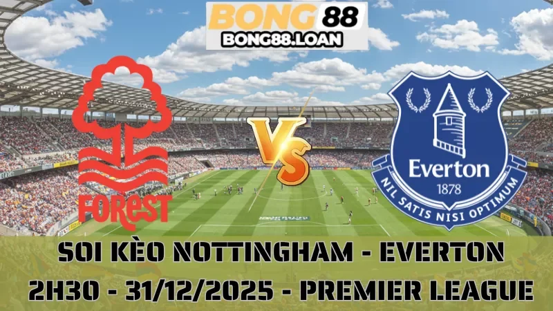 Soi Kèo Nottingham Vs Everton