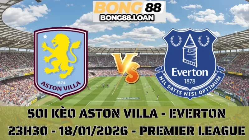 Soi Kèo Aston Villa Vs Everton