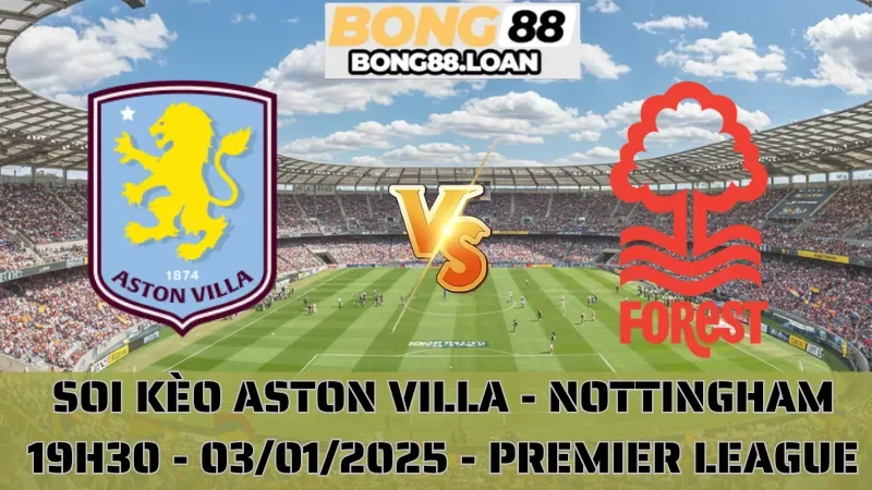 Soi Kèo Aston Villa Vs Nottingham