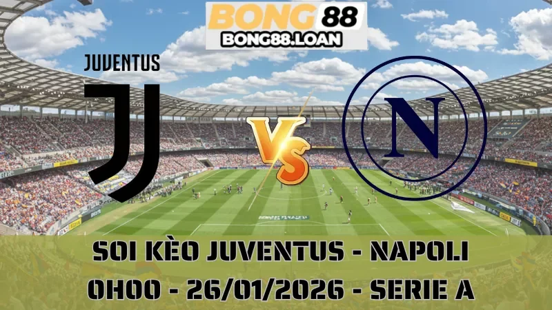 Soi Kèo Juventus Vs Napoli