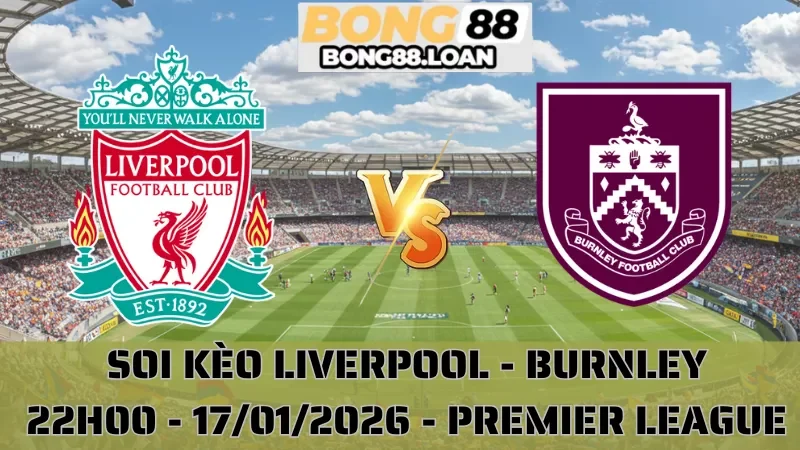 Soi Kèo Liverpool Vs Burnley