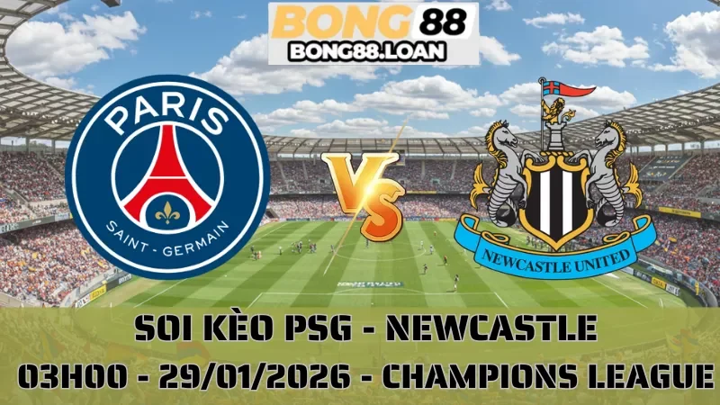Soi Kèo PSG Vs Newcastle