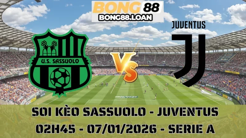 Soi Kèo Sassuolo Vs Juventus